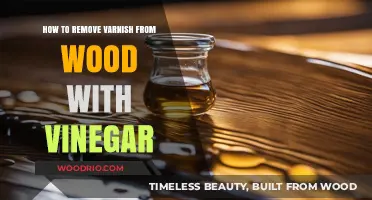 Effortless Varnish Removal: A Vinegar-Based Guide for Wood Surfaces