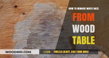 Restoring Clarity: How to Remove White Haze from Wood Tables