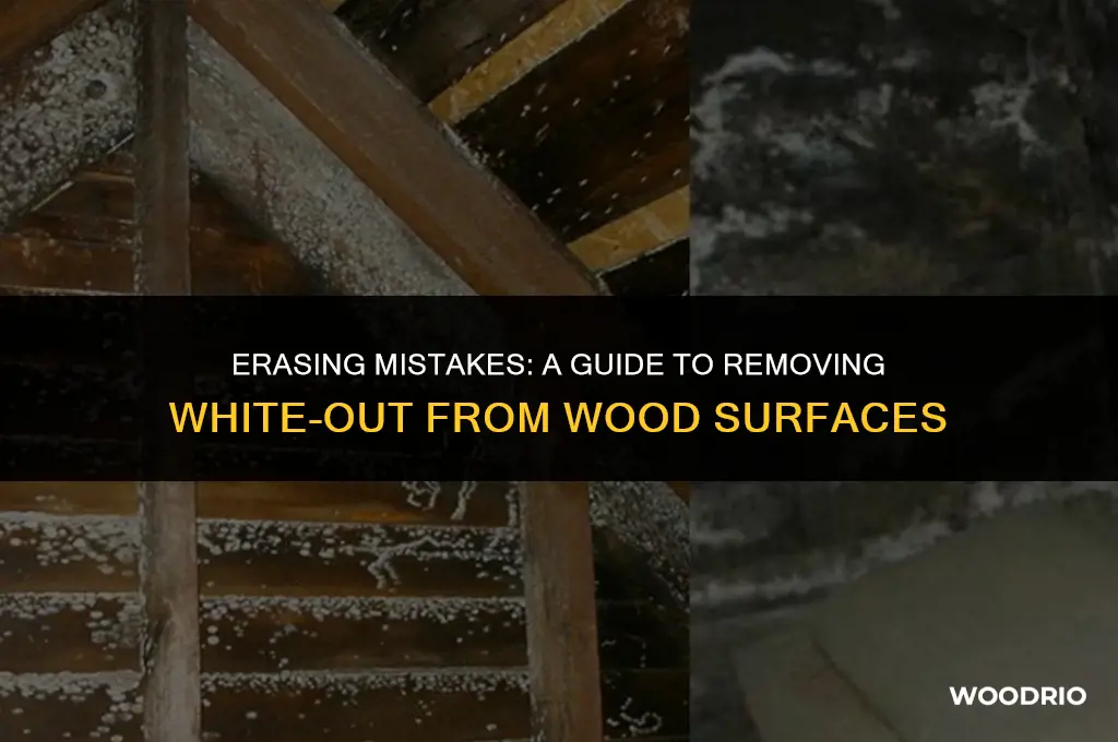 how to remove white out from wood