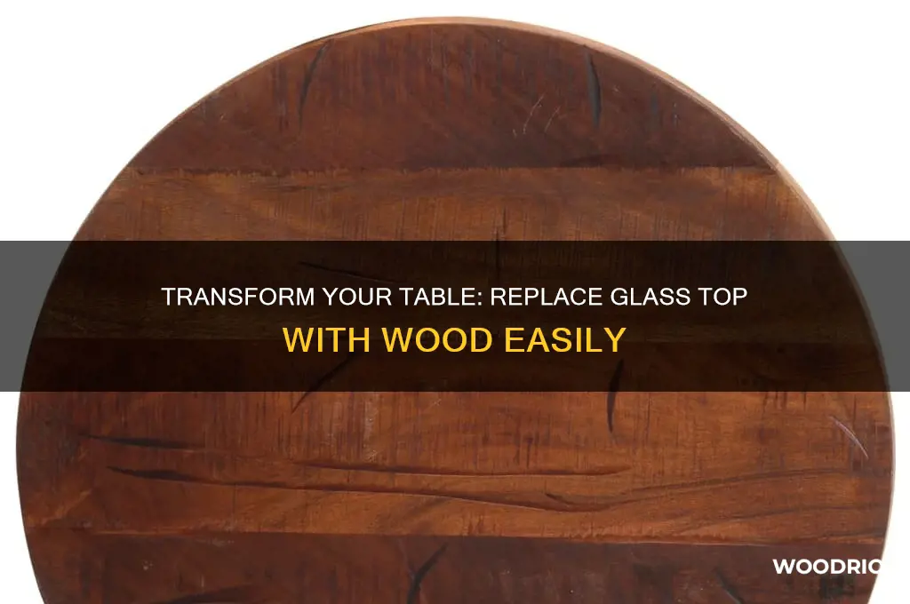 how to replace a glass table top with wood