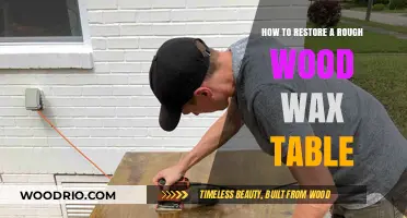 Revive Your Rough Wood Wax Table: A Step-by-Step Restoration Guide