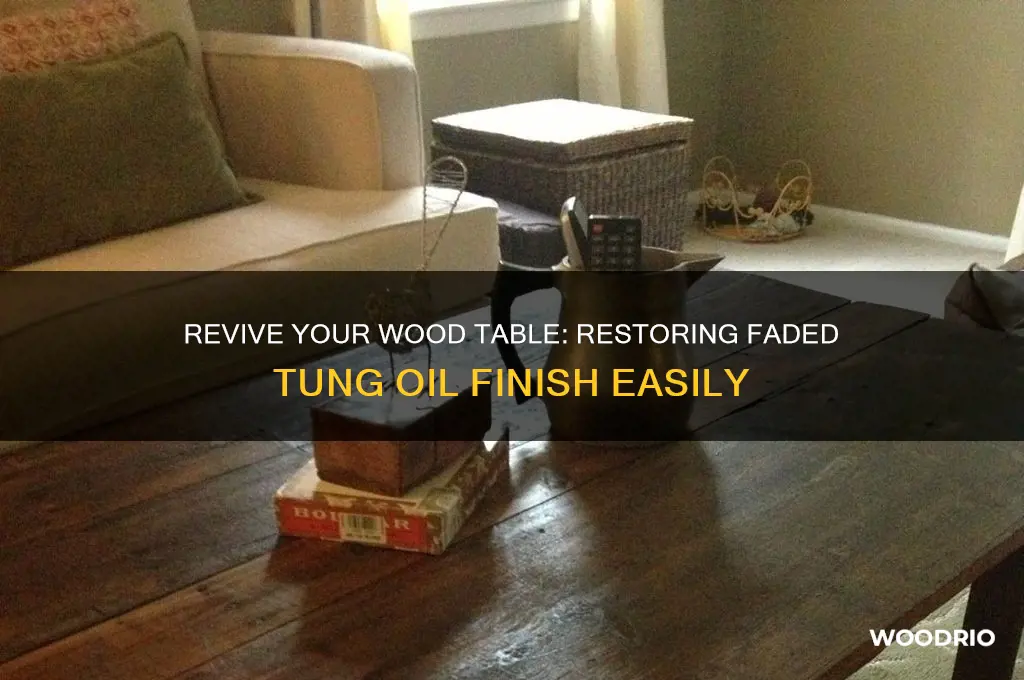how to restore tung oil faded dull wood table