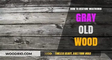 Revive Weathered Gray Wood: Simple Restoration Techniques for Aged Beauty