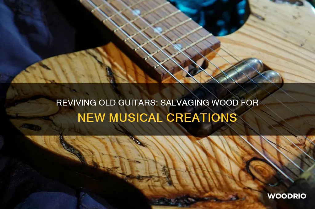 how to salvage old wood from old guitars