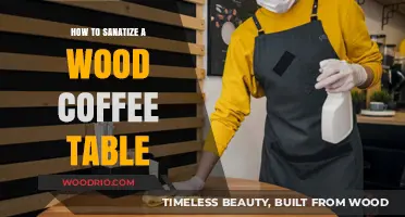 Effective Ways to Sanitize and Maintain Your Wood Coffee Table