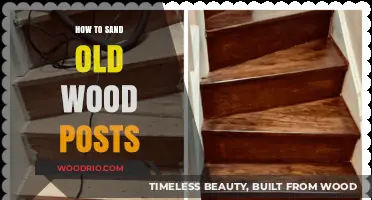 Revive Your Old Wood Posts: A Step-by-Step Sanding Guide