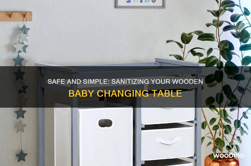 how to sanitize wooden baby changing table