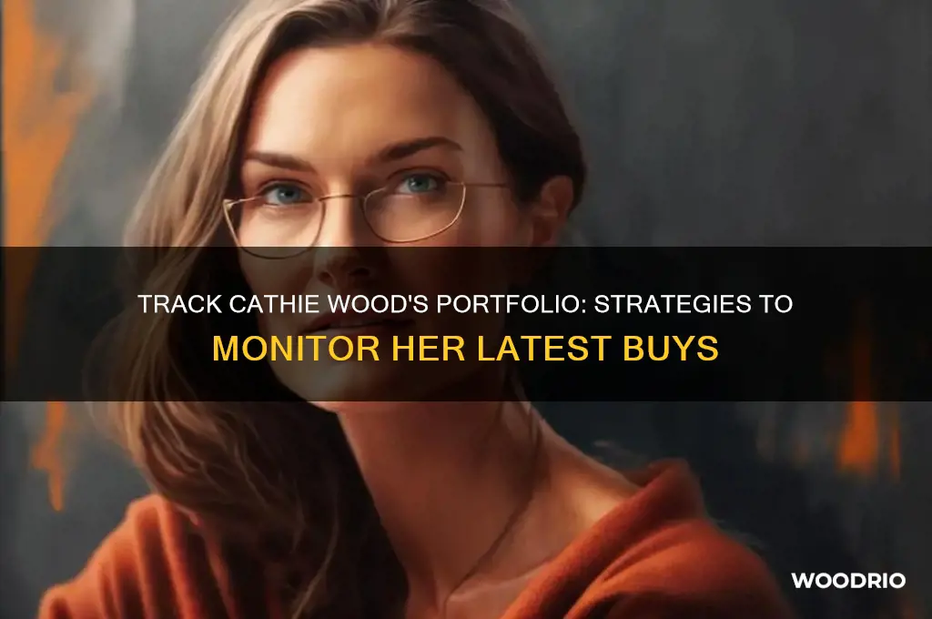 how to see what cathie wood buys