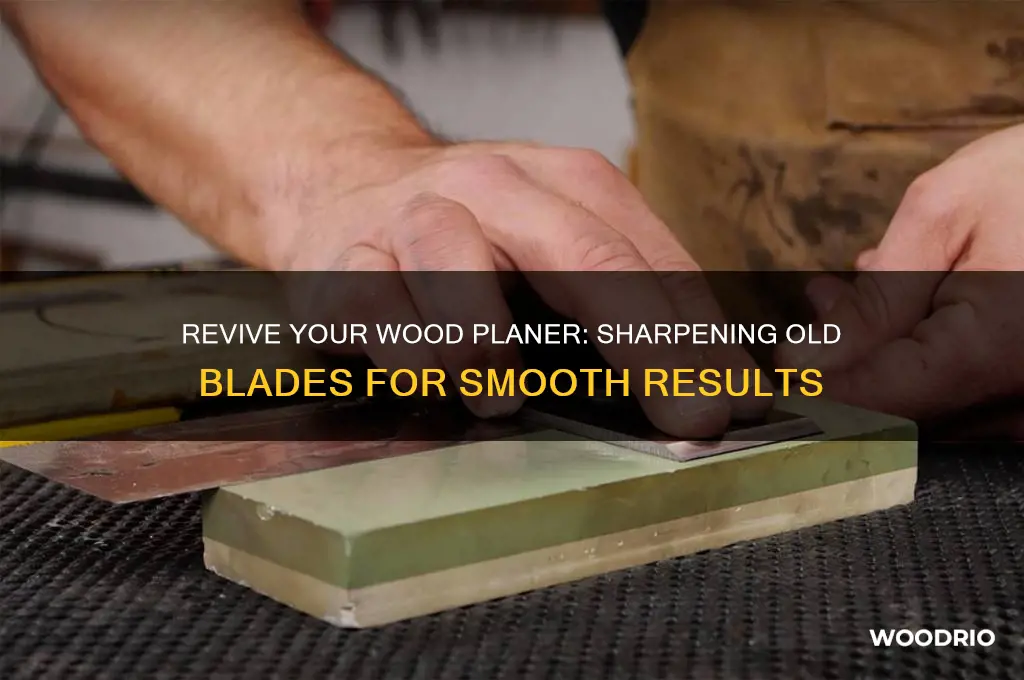 how to sharpen old wood planer blades
