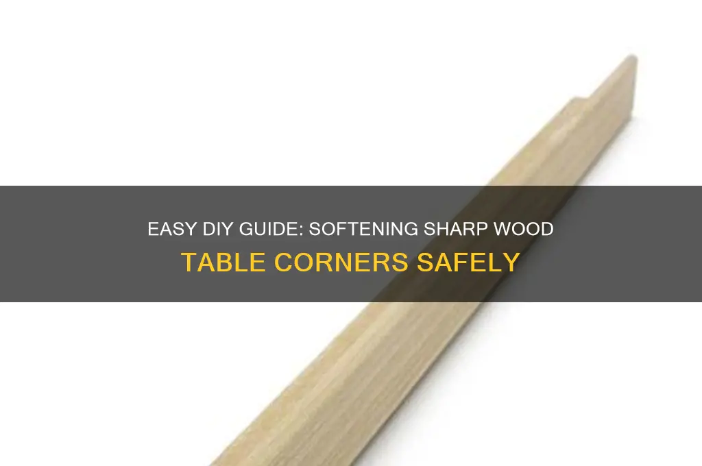 how to soften corners table wood