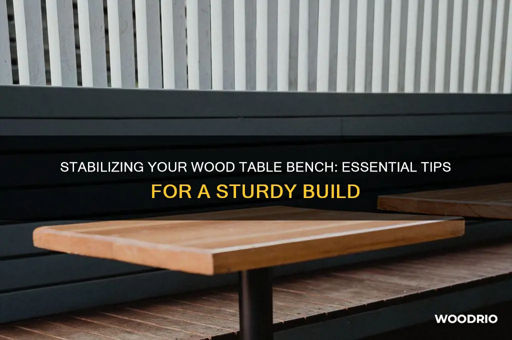 how to stabilize wood table bench