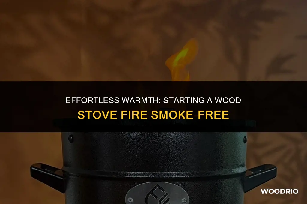 how to start a wood stove fire without smoke