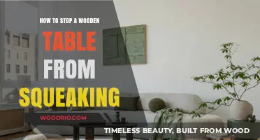 Silence Your Squeaky Wooden Table: Quick Fixes and Long-Term Solutions