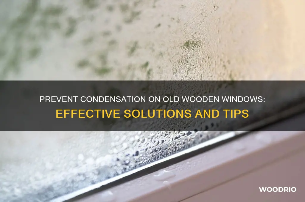 how to stop condensation on old wooden windows