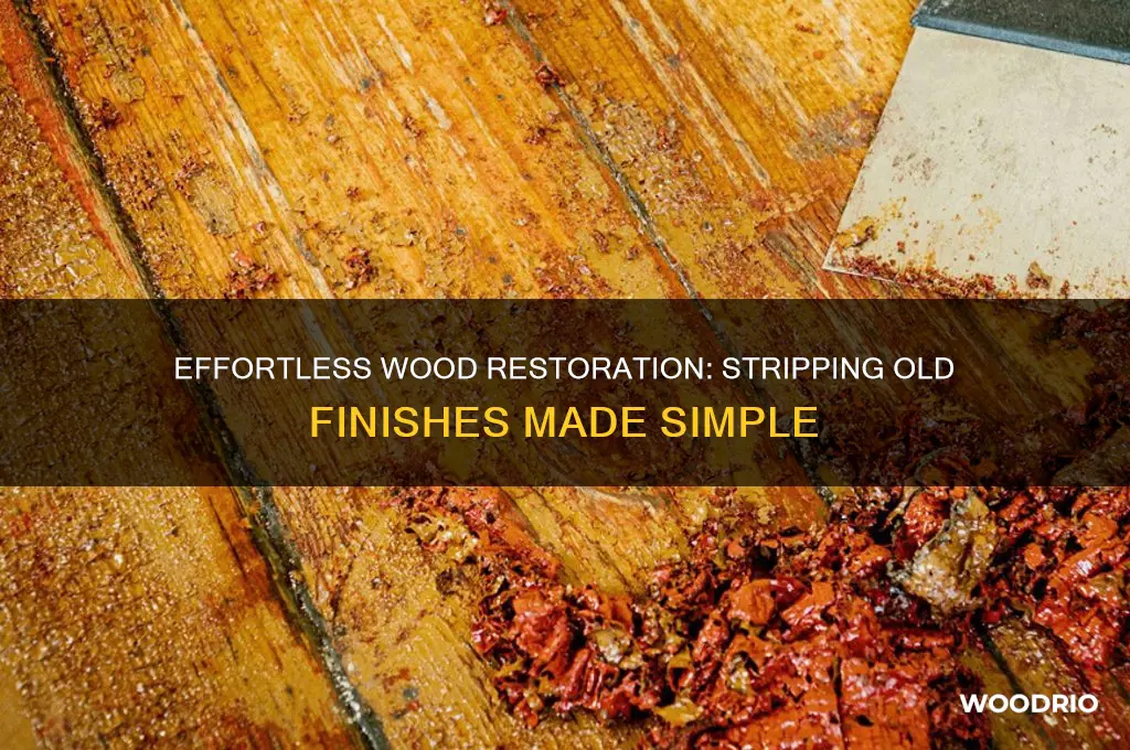 how to strip an old finish off old wood easily