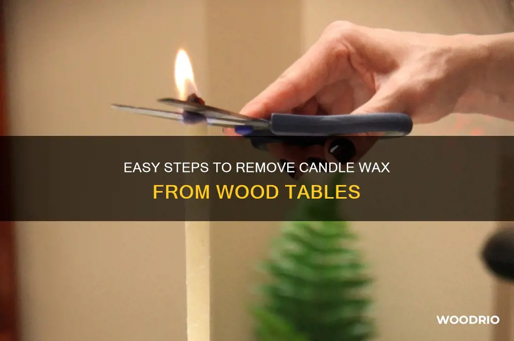 how to take candle wax off wood table