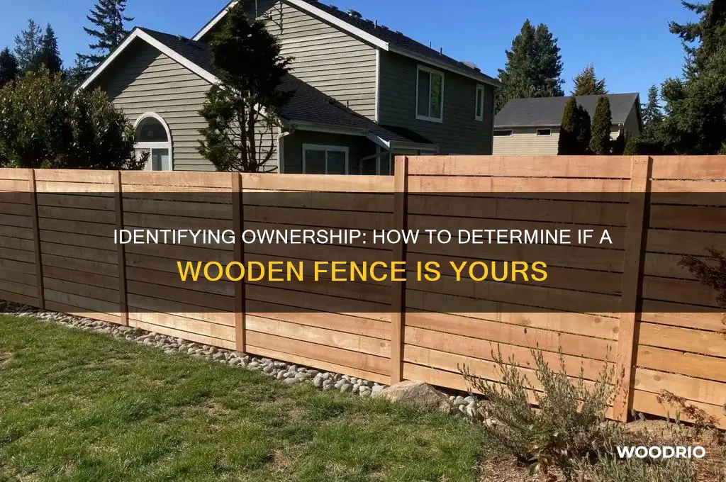 how to tell if a wooden fence is yours