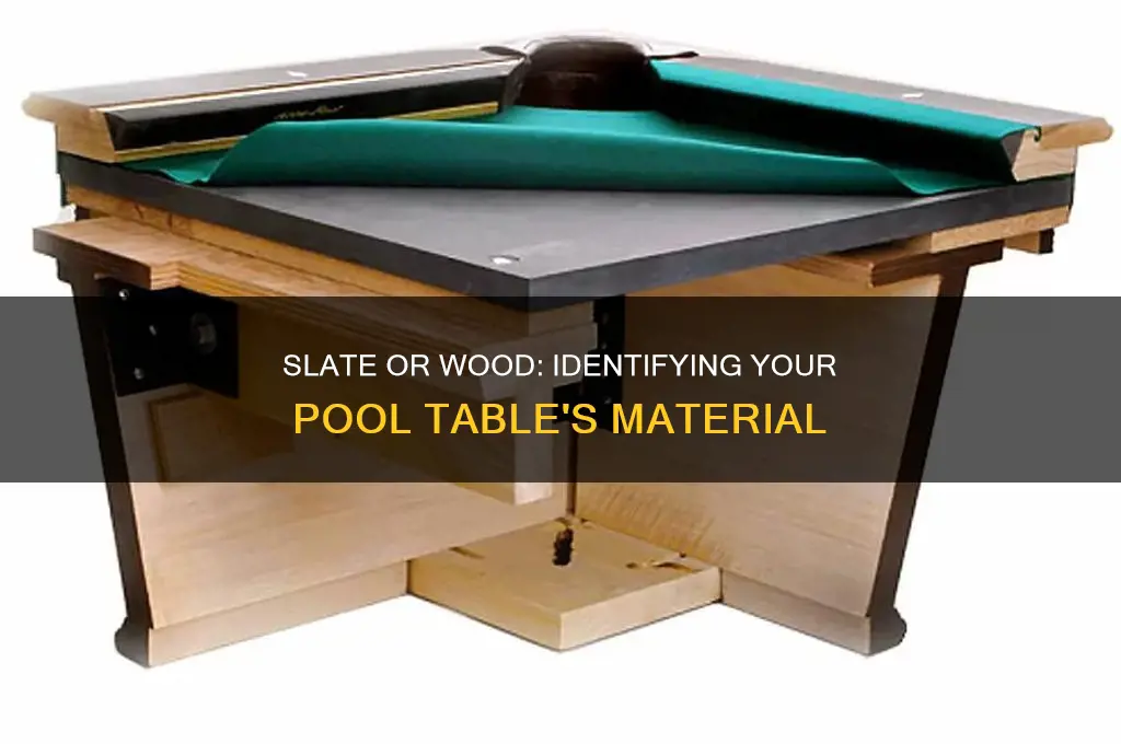 how to tell if pool table is slate or wood