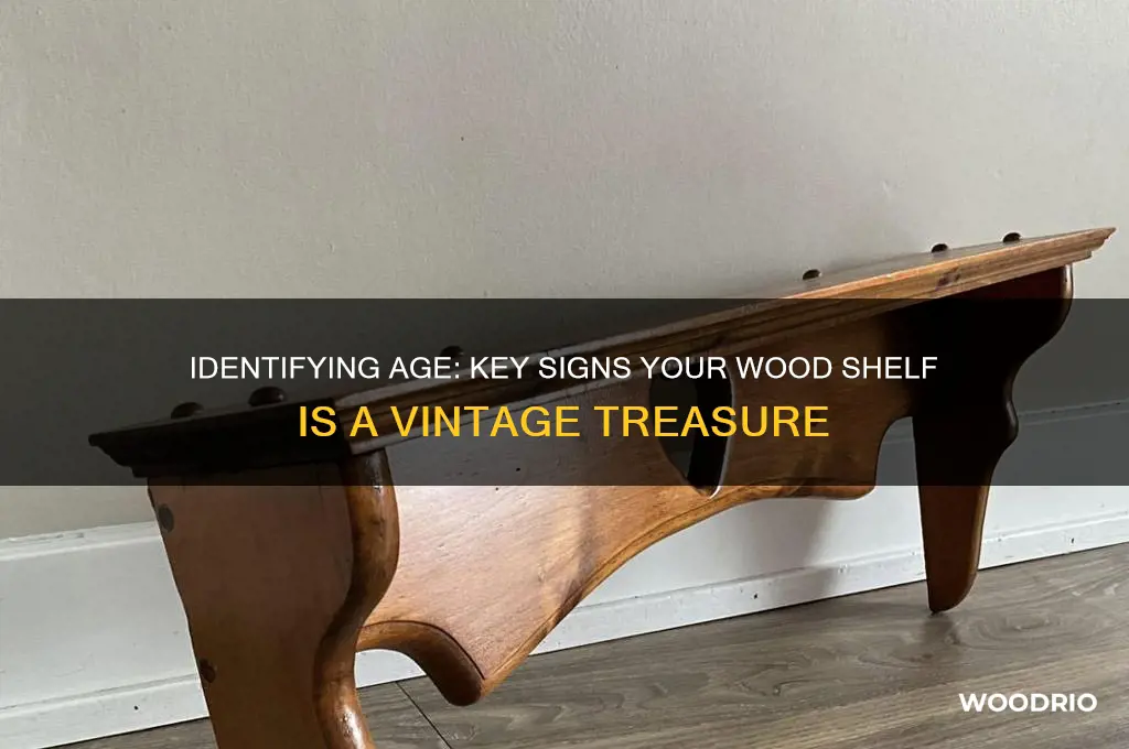 how to tell if wood shelf is old