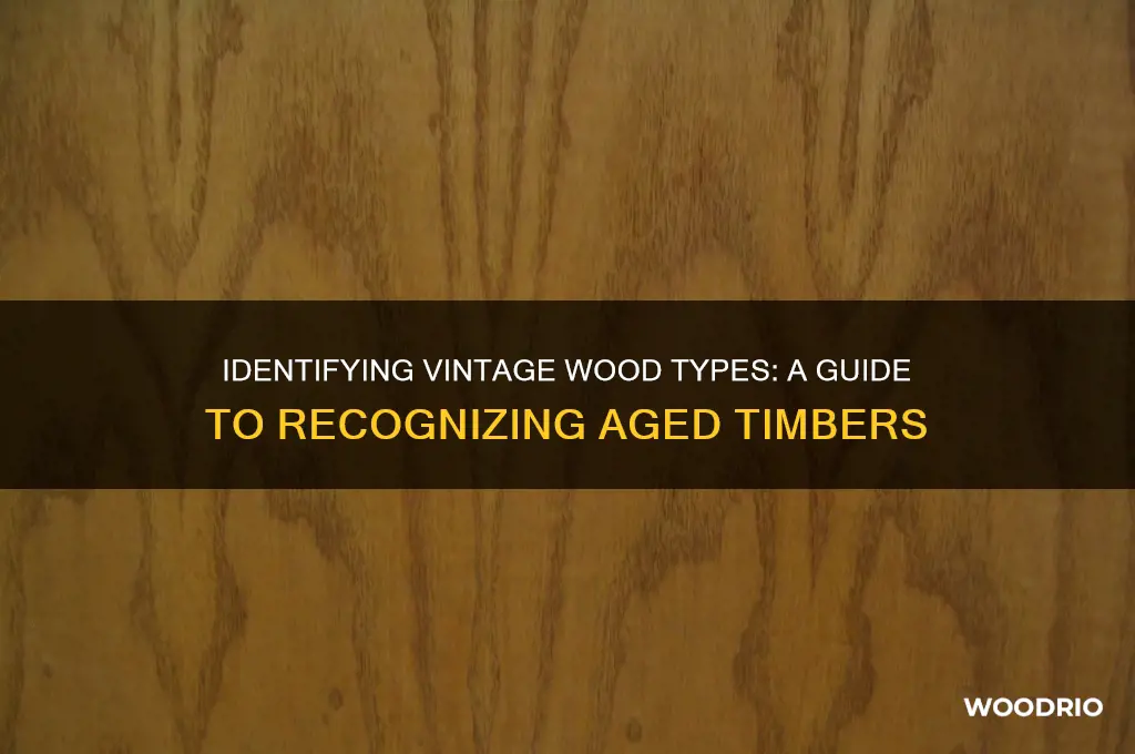 how to tell old wood types