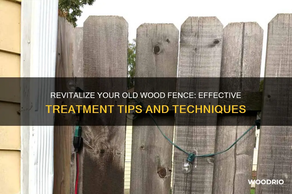 how to treat old wood fence