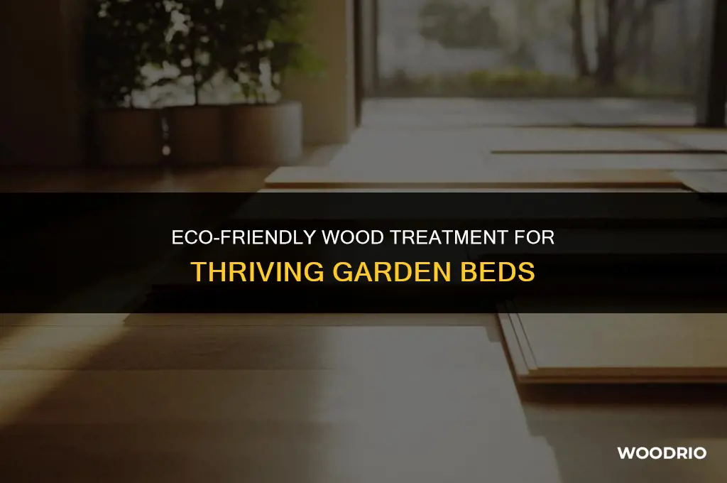 how to treat wood for garden beds