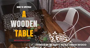 Revamp Your Wooden Table: Creative Upcycling Ideas for a Fresh Look