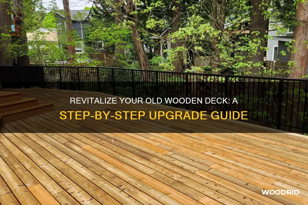 how to uprade an old wooden deck
