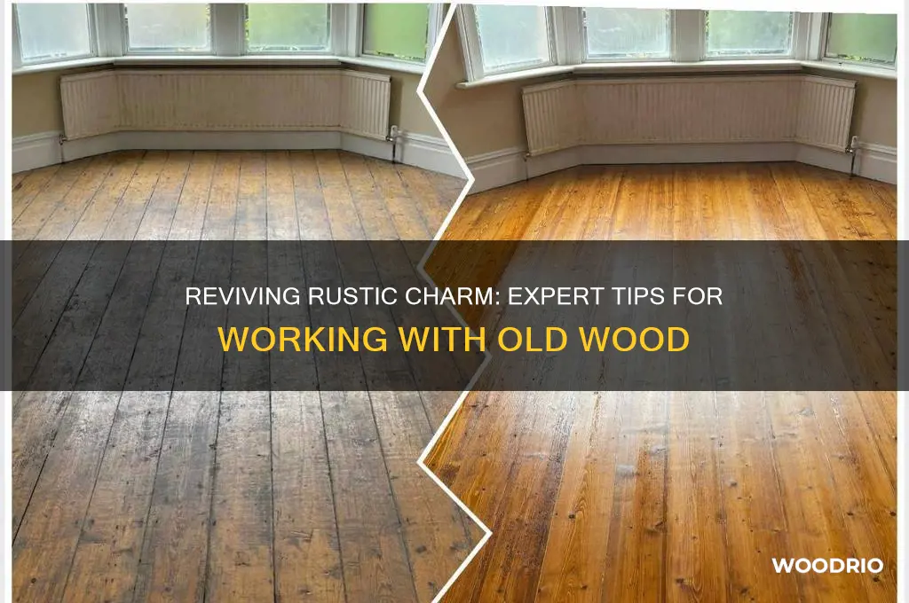 how to work with old wood
