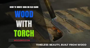 Crafting Rustic Signs: Torch-Writing on Old Barn Wood Made Easy