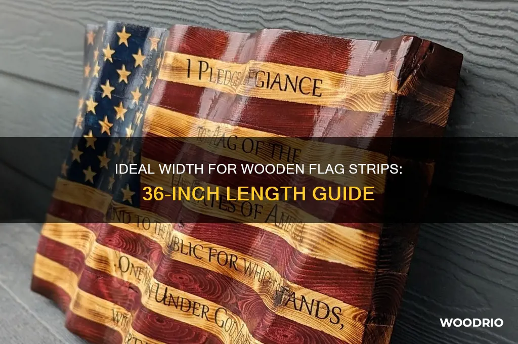 how wide are strips for wooden flag 36 inches long