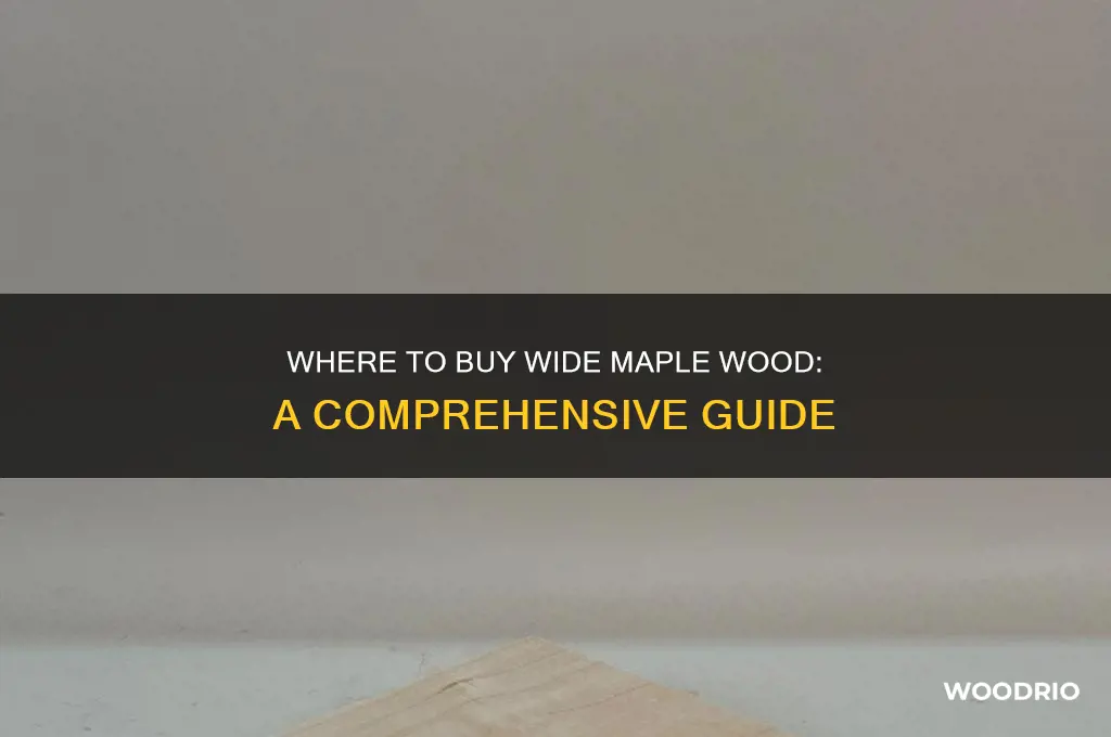 how wide canni buy maple wood