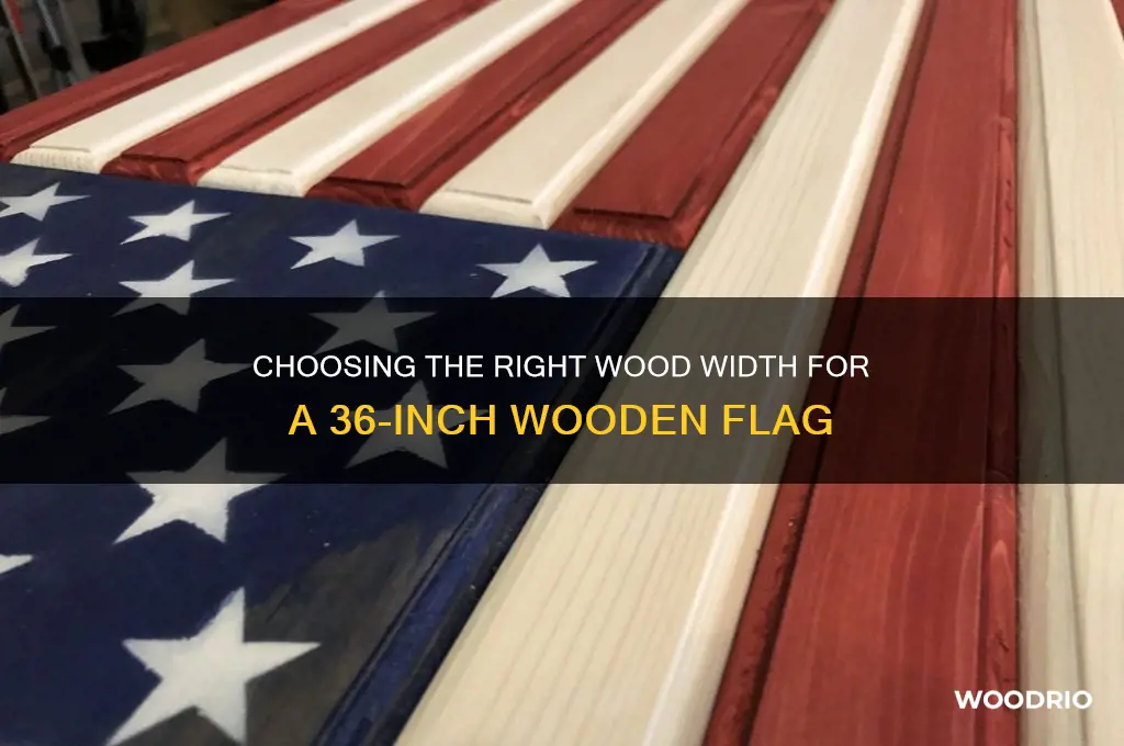how wide wood for wooden flag 36 inches long