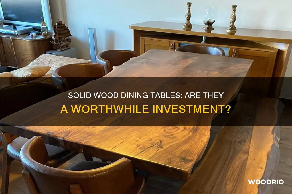 is a solid wood dining table worth it