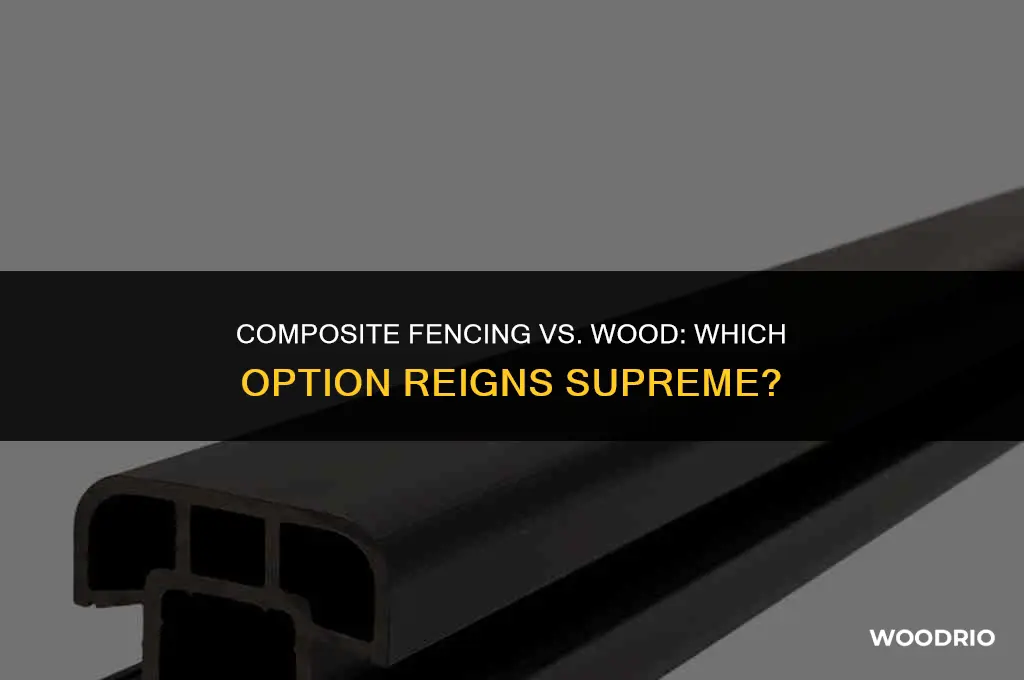 is composite fencing better than wood
