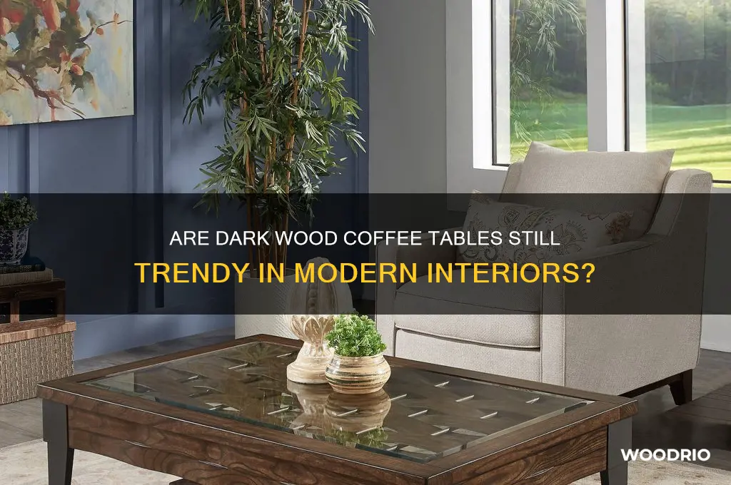 is dark wood coffee tables in style
