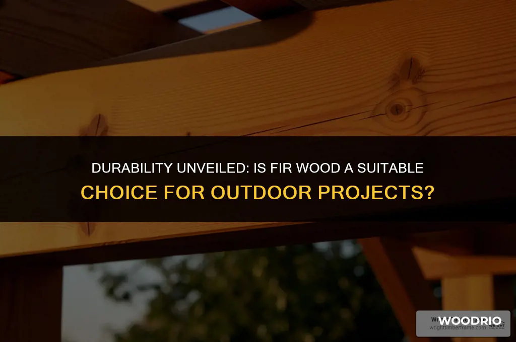 is fir wood good for outdoors