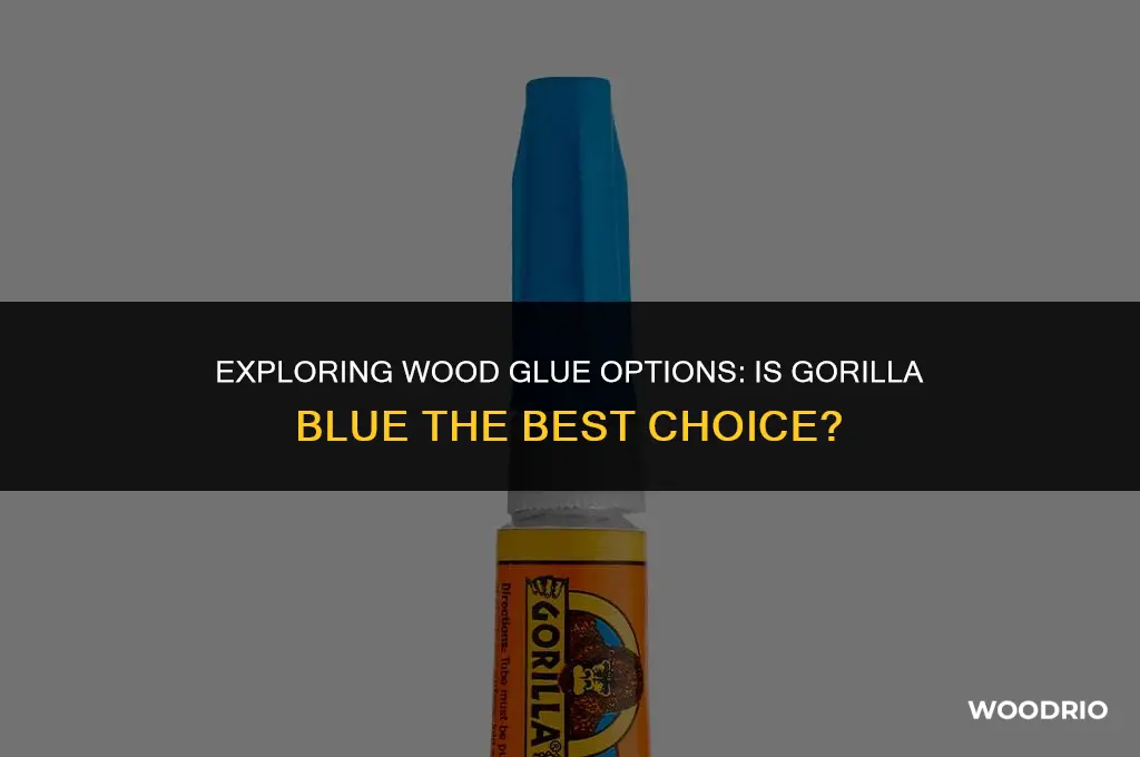 is gorilla blue the best wood glue