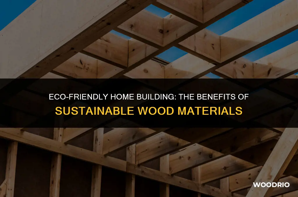 is it best sustainable wood materials for home construction