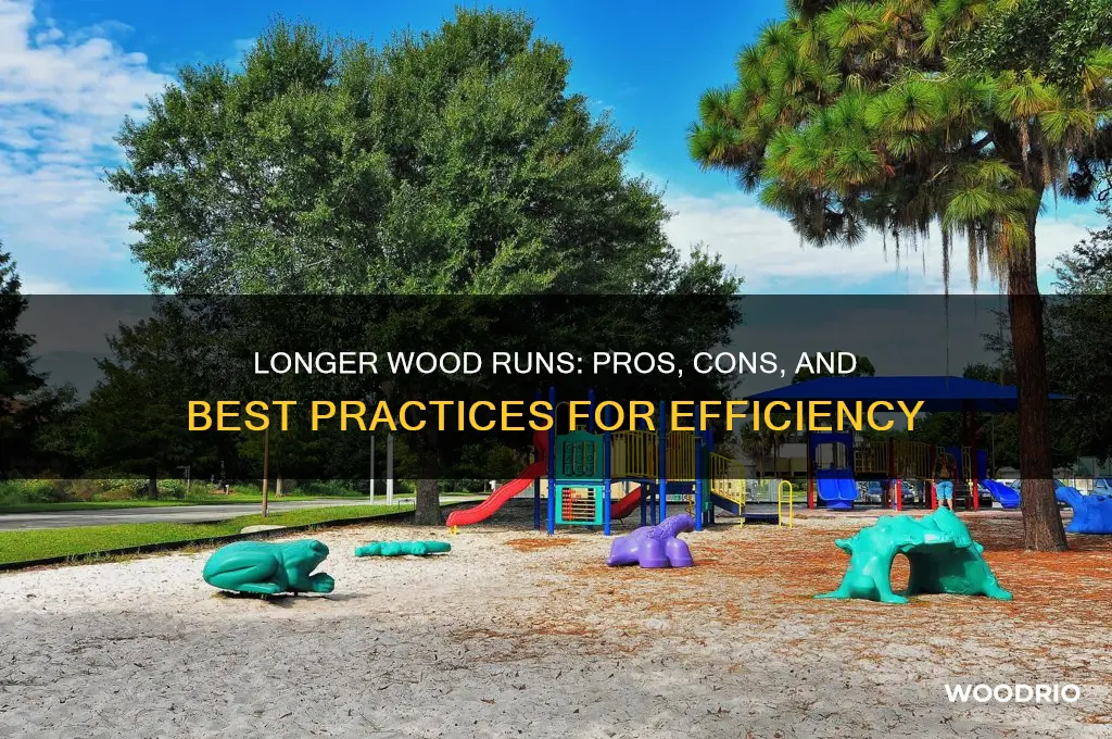 is it better to have longer runs of wood