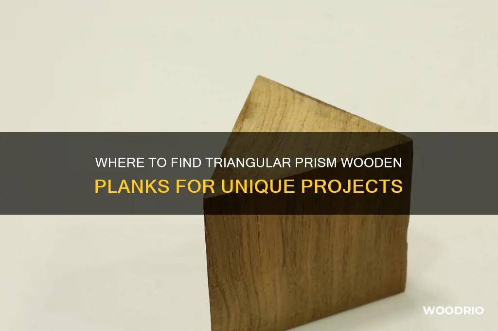 is it possible to buy triangular prism wooden planks