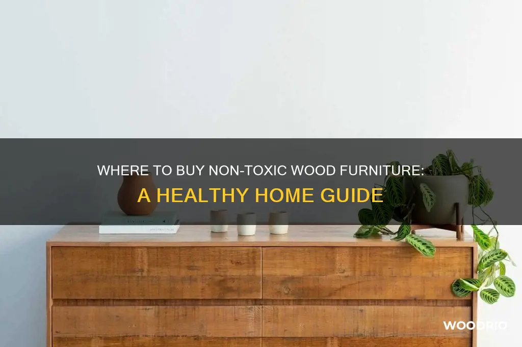 is it where to buy non-toxic wood furniture