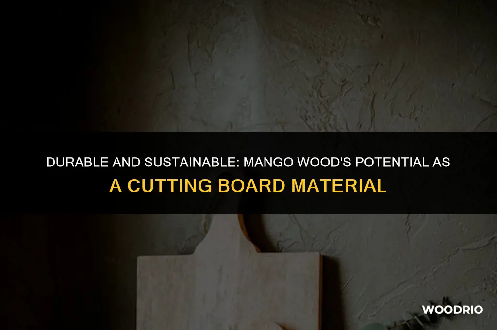 is mango wood good for cutting board