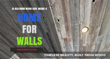 Is Old Barn Wood Safe for Interior Home Walls?