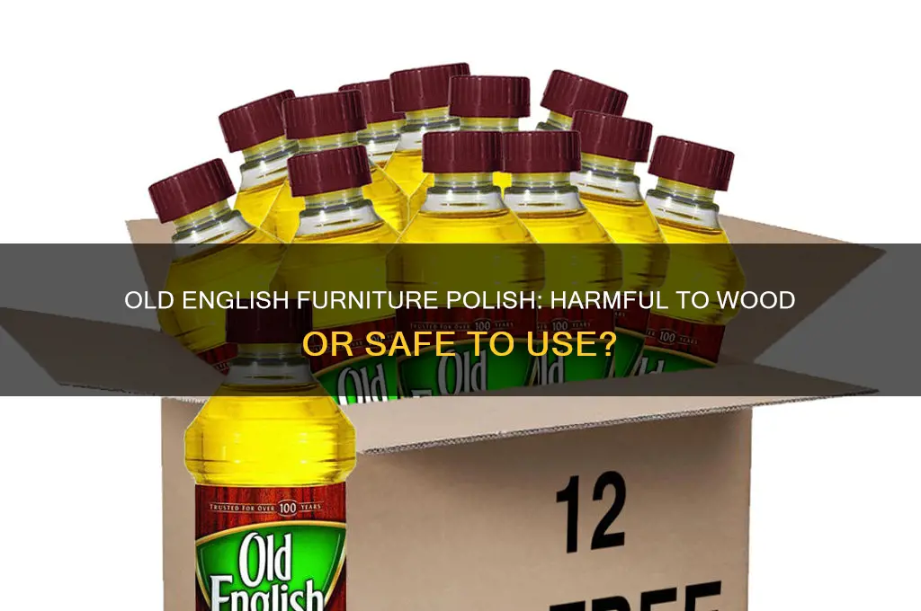 is old english bad for wood