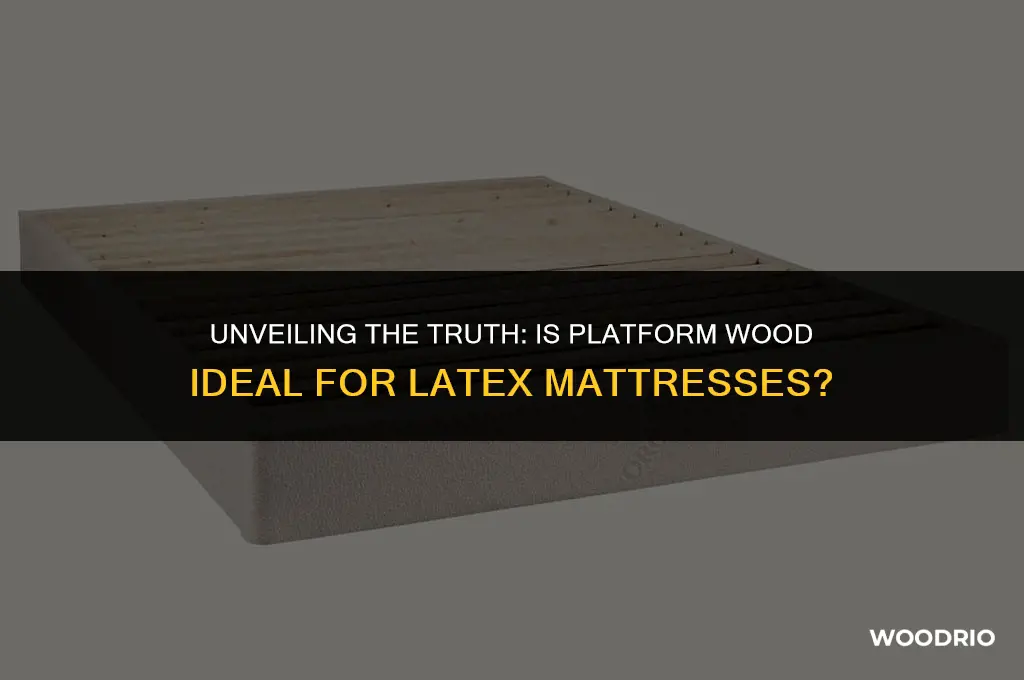 is platform wood best for latex mattresses