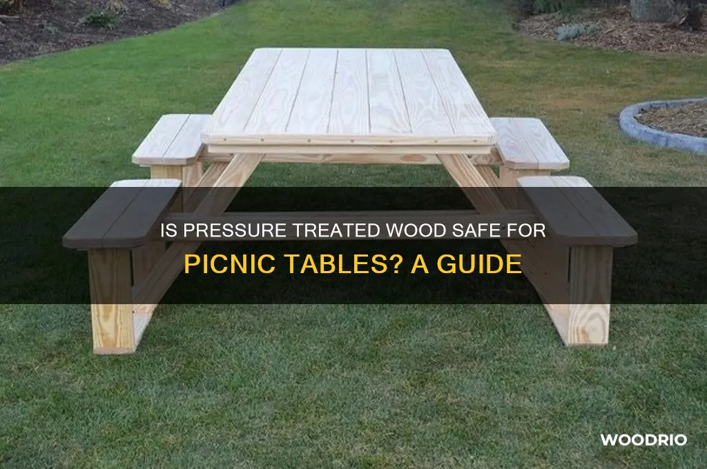 is pressure treated wood safe for picnic tables