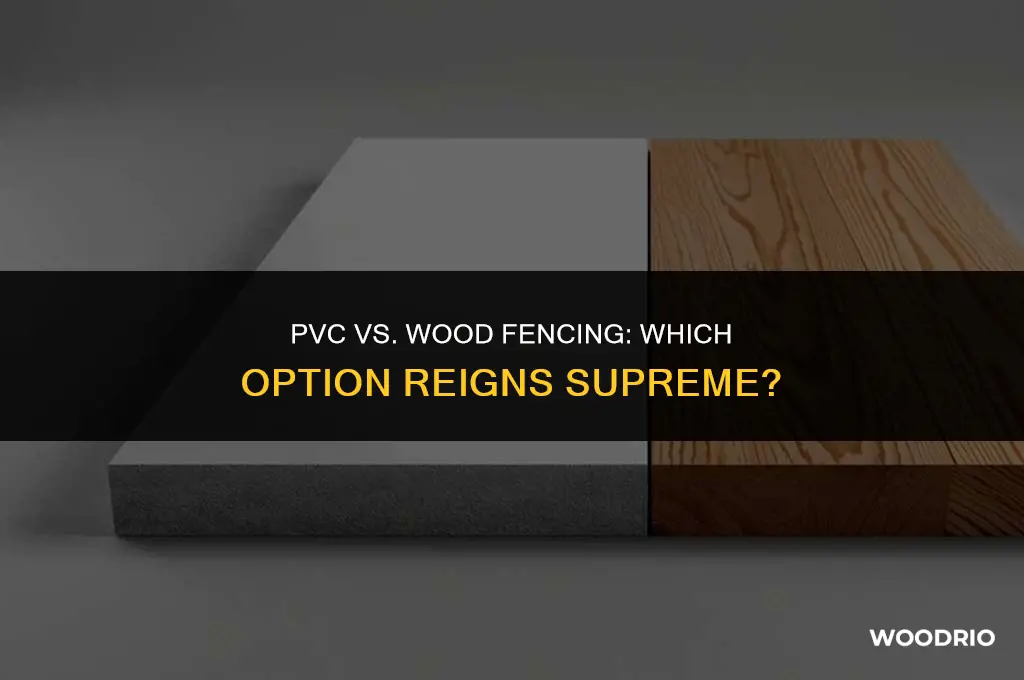 is pvc fence better than wood