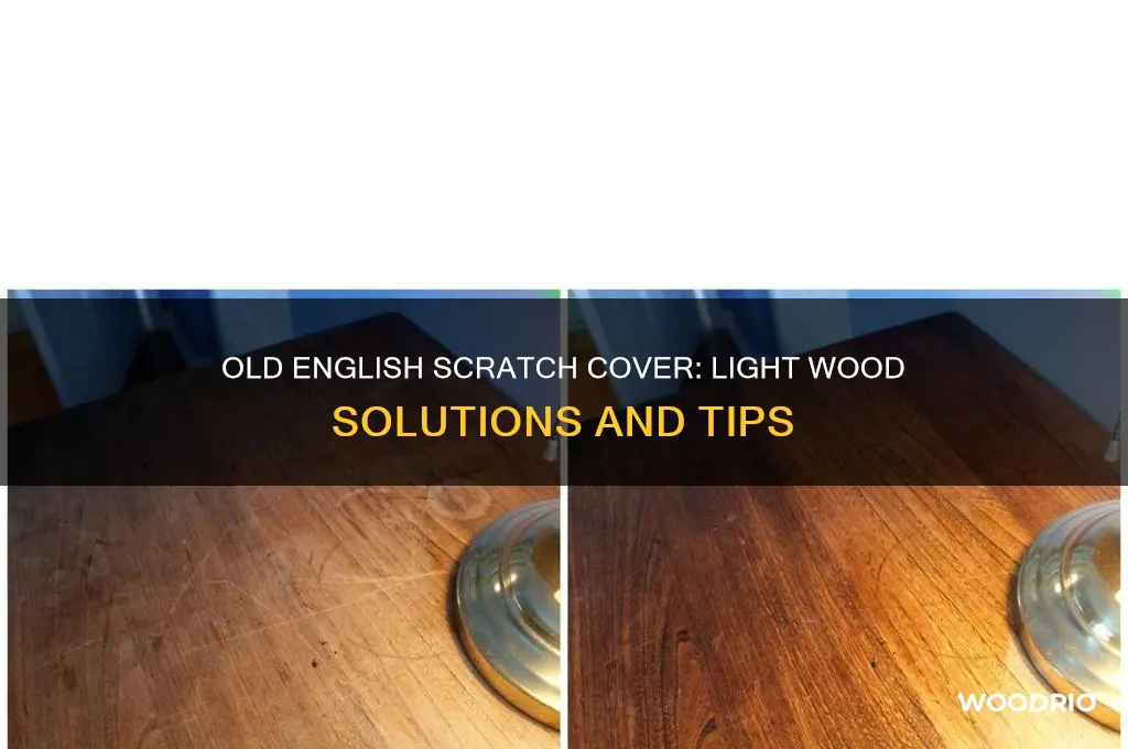 is there an old english scratch cover for light woods