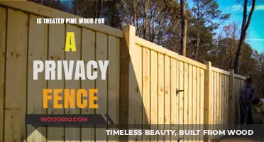 Treated Pine Wood: A Durable Choice for Privacy Fences